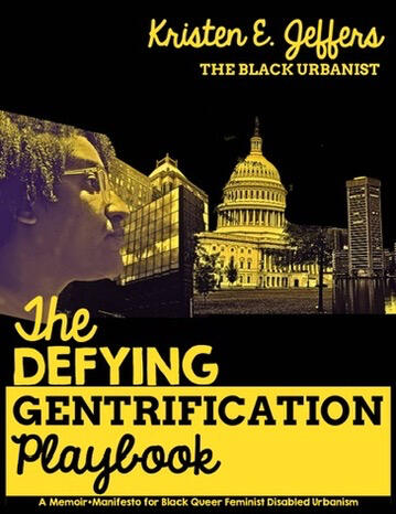 My latest book, The Defying Gentrification Playbook, an extension of the presentation above. Click to subscribe to its companion Substack, Defying Gentrification with Kristen Jeffers. Call your favorite bookstore and/or library and ask them to order it for