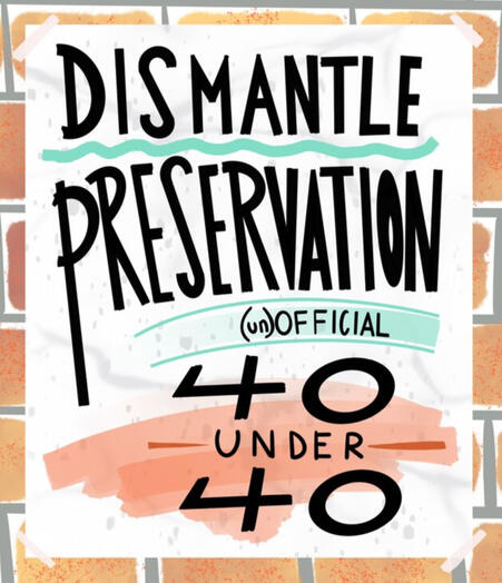 My only 40 under 40 to date (and probably ever since I'm 40 now) selected by childhood friend and preservationist leader Sarah Marsom to this amazing group of historic and cultural preservation colleagues pushing us to learn from history, but not repeat al